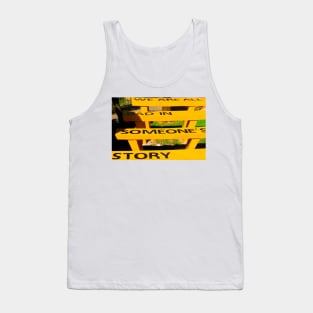 We are all bad in someone´s story on yellow benches Tank Top